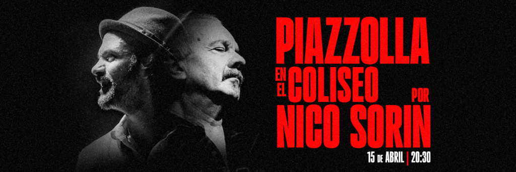 PIAZZOLLA POR NICO SORIN  Martes 15 de abril 20:30h